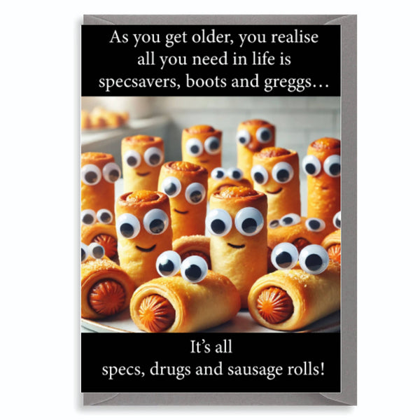 Birthday Card  -  'Specs,Drugs, Sausage Rolls'