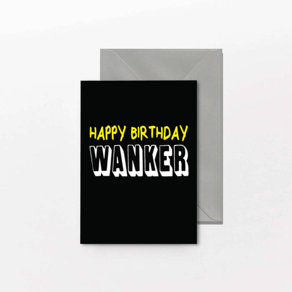 Rude Birthday Card - Happy Birthday Wanker - FUN05