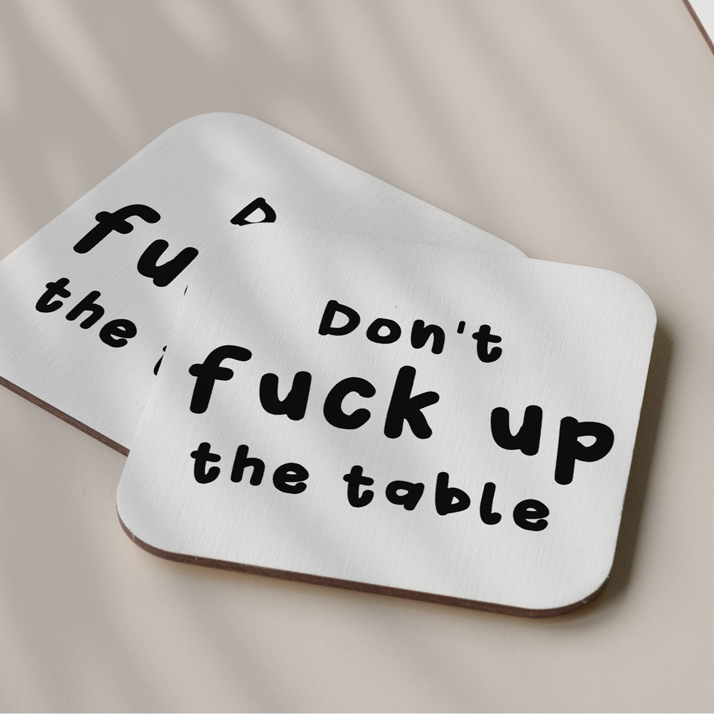 Coaster - Don't fuck up the table