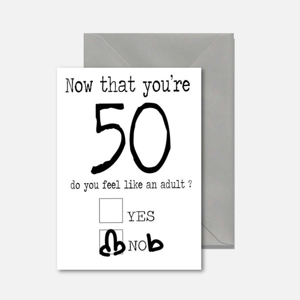 Funny 50th birthday greeting card featuring the "Do You Feel Like an Adult?" joke with a ticked "Nob" checkbox