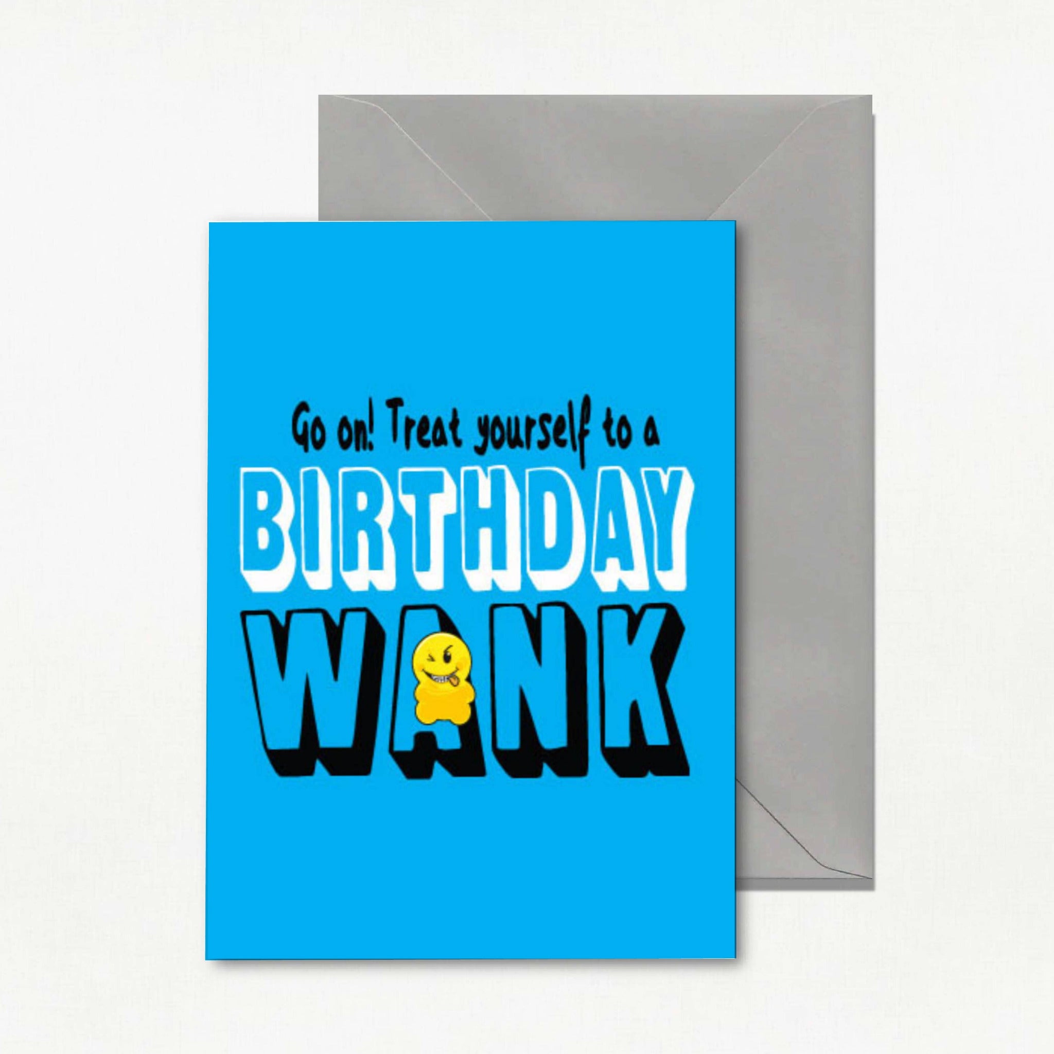 Rude birthday card reading Go on Treat Yourself to a Birthday Wank